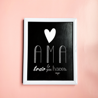print marco AMA LO QUE HACÉS grande